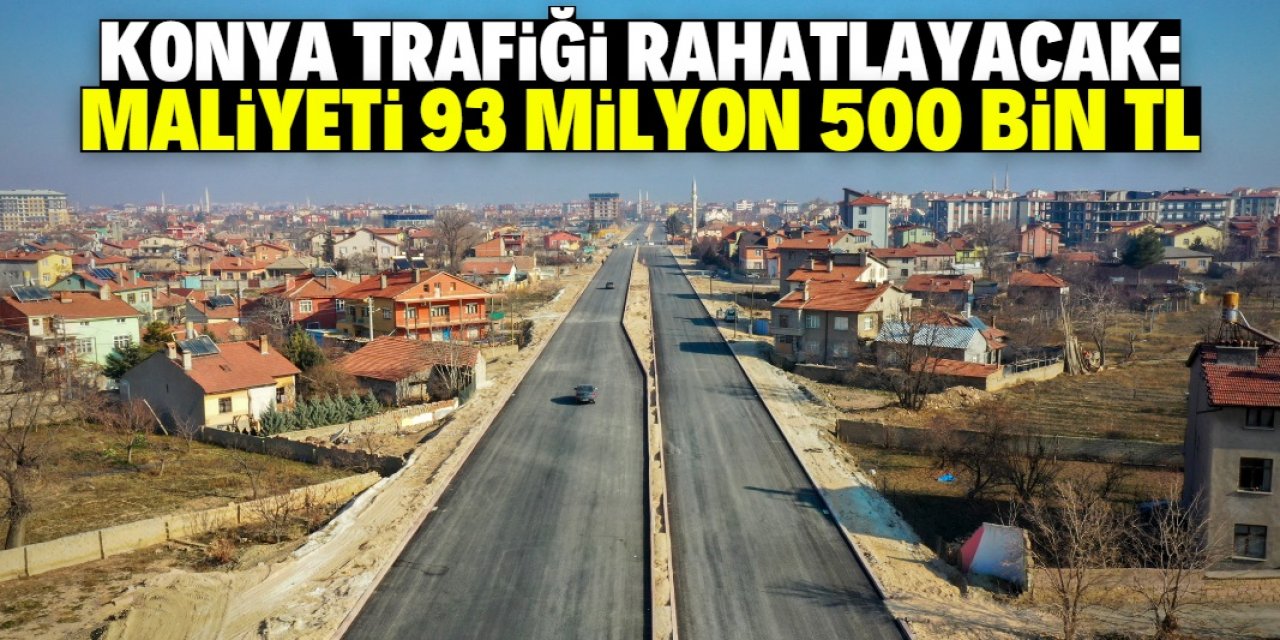 Konya trafiğini 30 metre genişliğindeki cadde rahatlatacak