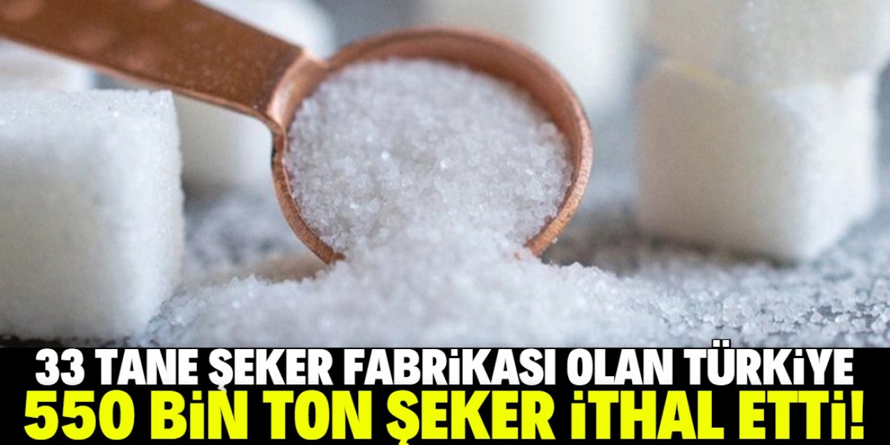 Türkiye 550 bin ton şeker ithal etti!
