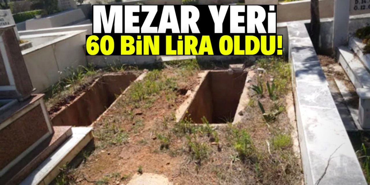 Bu şehirde mezara zam geldi! 60 bin liradan başlıyor