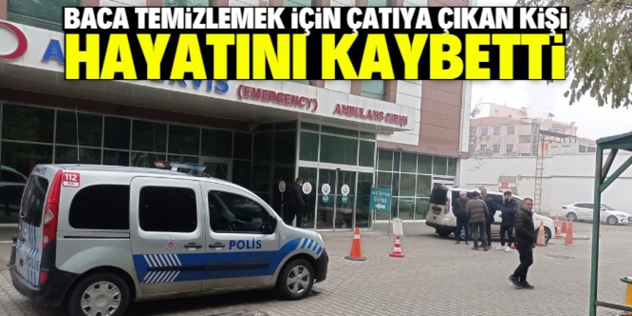 Konya'da çatıdan düşen kişi hayatını kaybetti