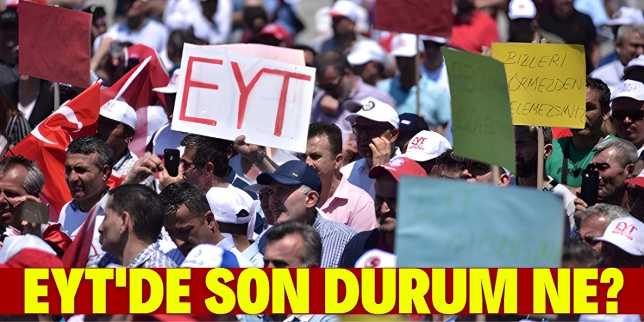 EYT'de son durum ne?