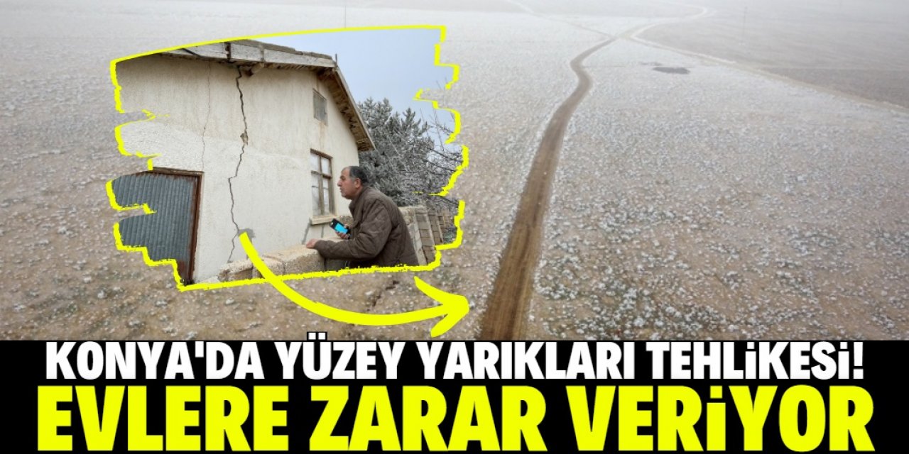 Konya'da yüzey yarıkları tehlikesi! Evlere zarar verdi