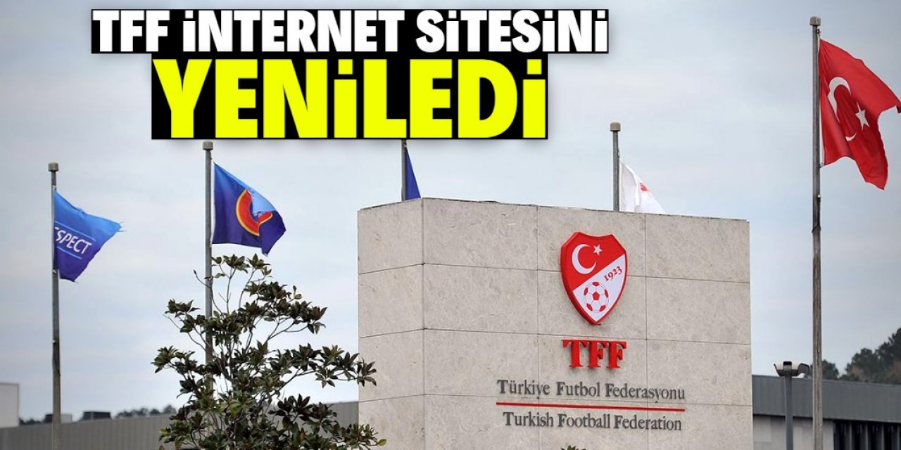 Türkiye Futbol Federasyonu'nun resmi internet sitesi yenilendi