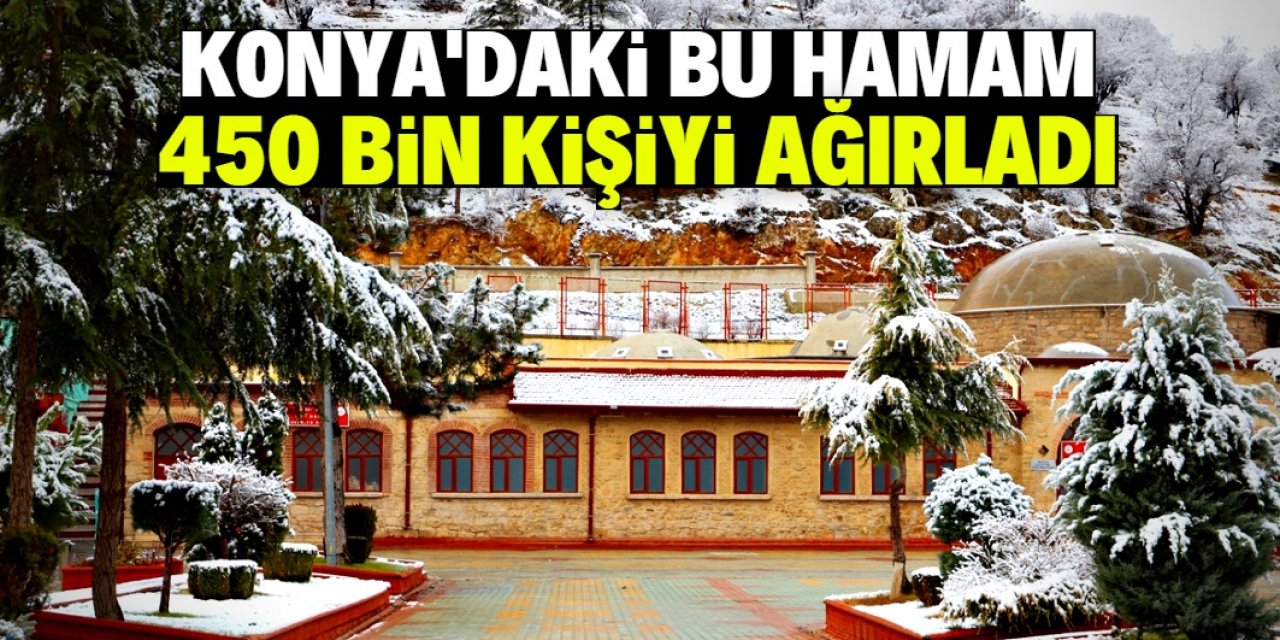 Konya'daki tarihi hamam bir yılda 450 bin kişiyi ağırladı