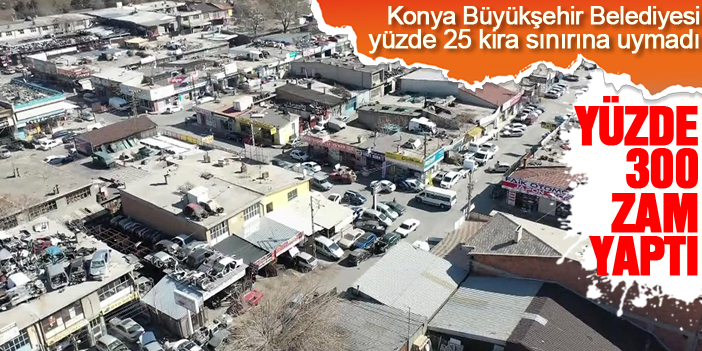 Konya Büyükşehir Belediyesi'nden yüzde 300'lük zam!