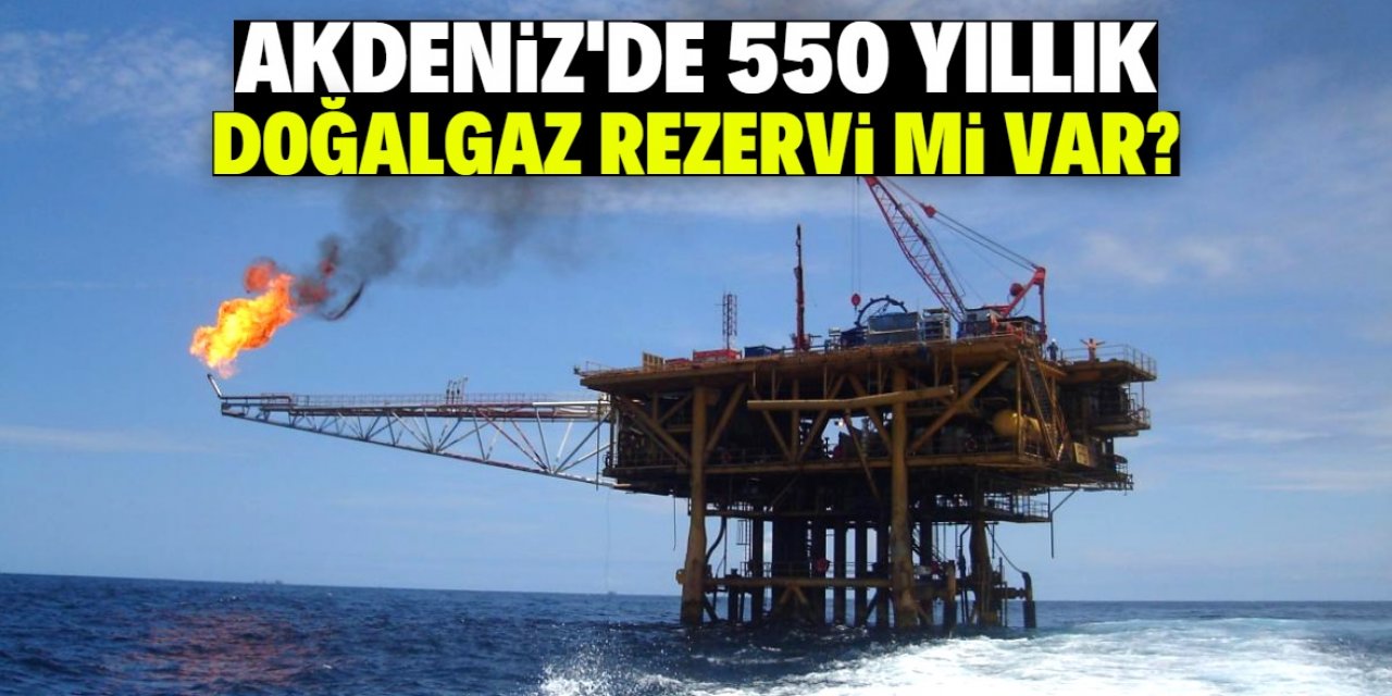 Akdeniz'de 550 yıllık doğalgaz rezervi mi var?
