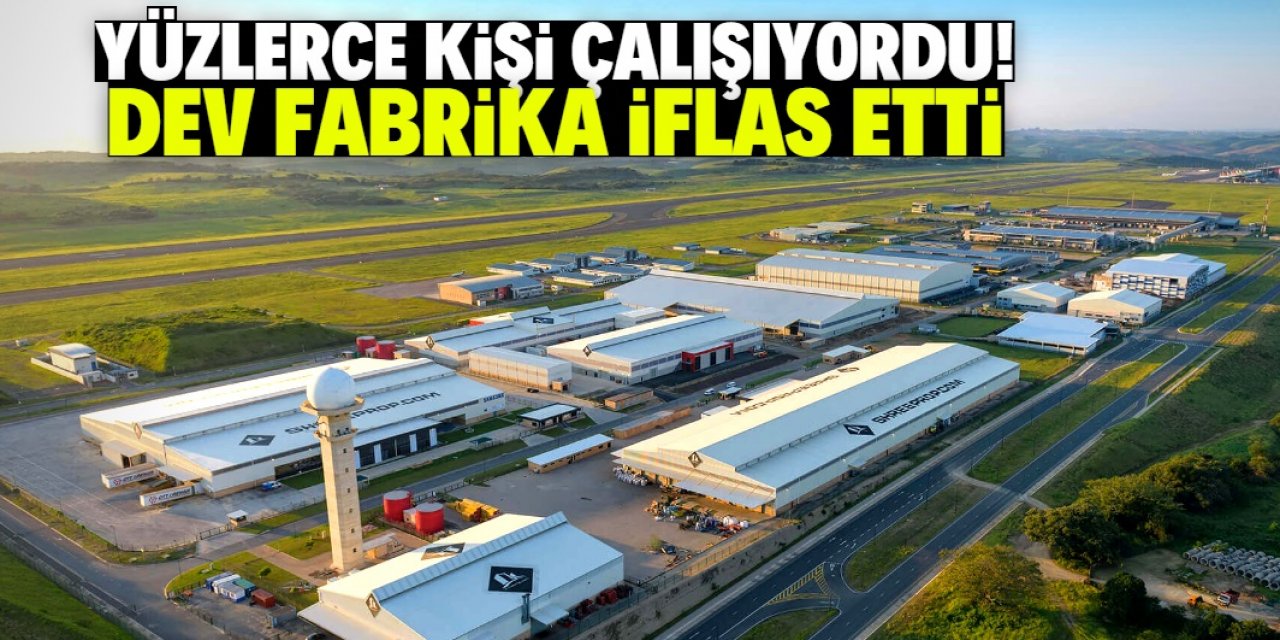 Yüzlerce kişiyi istihdam eden dev şirket iflas etti