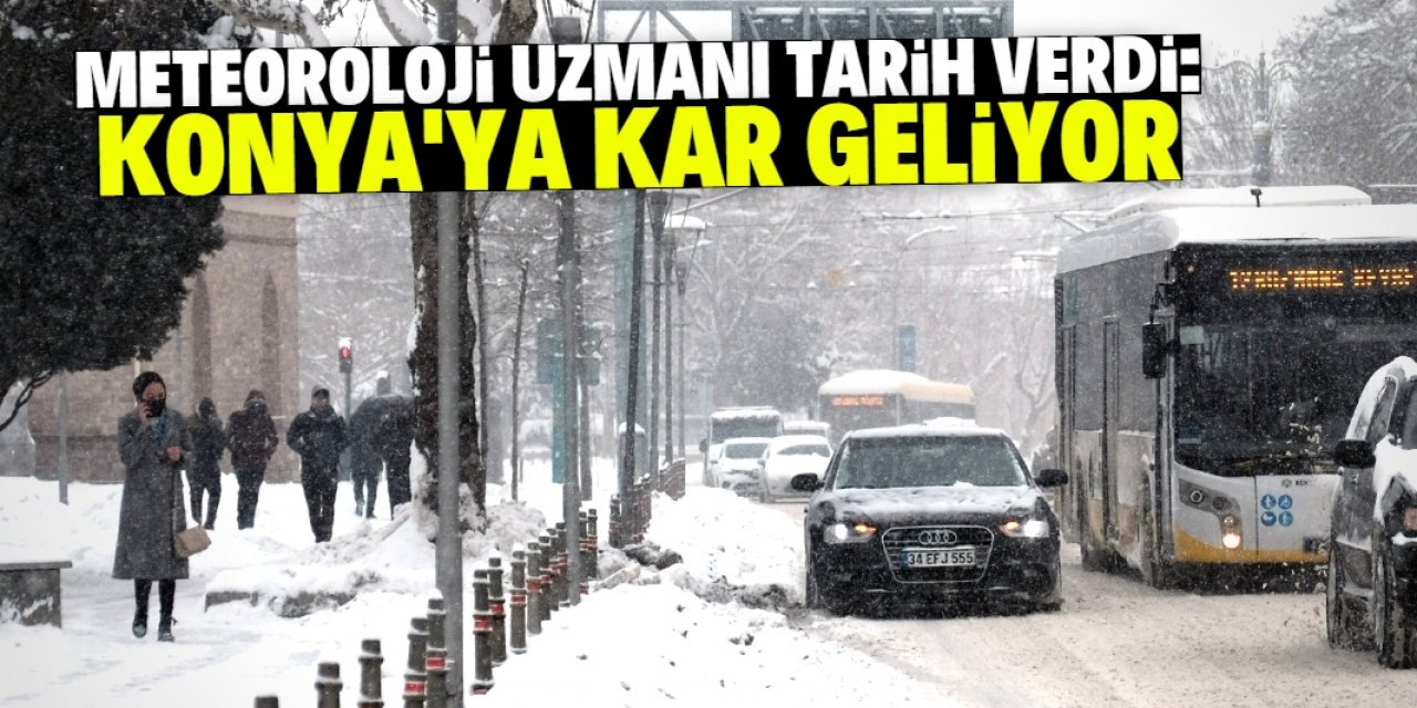 Konya'da kar yağışı bu tarihte bekleniyor