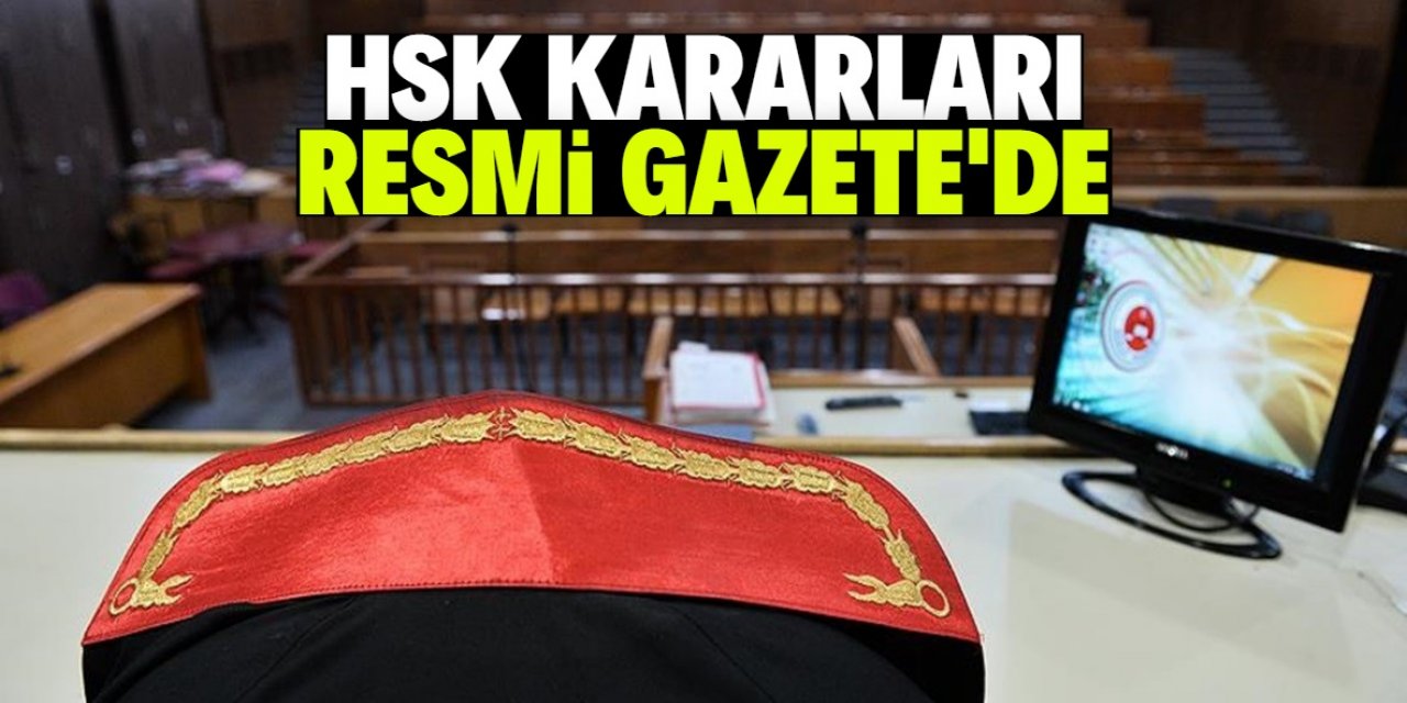 HSK kararları Resmi Gazete’de yayımlandı