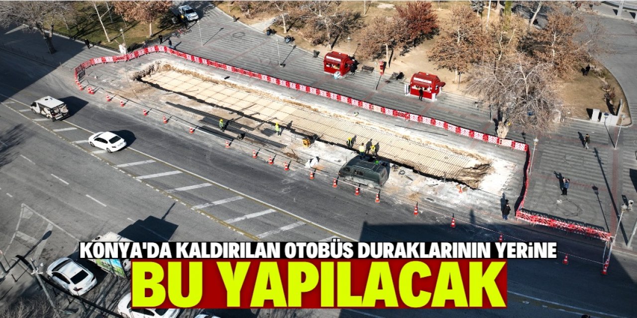 Konya Kültürpark’ta kaldırılan otobüs duraklarının yerine bu yapılacak