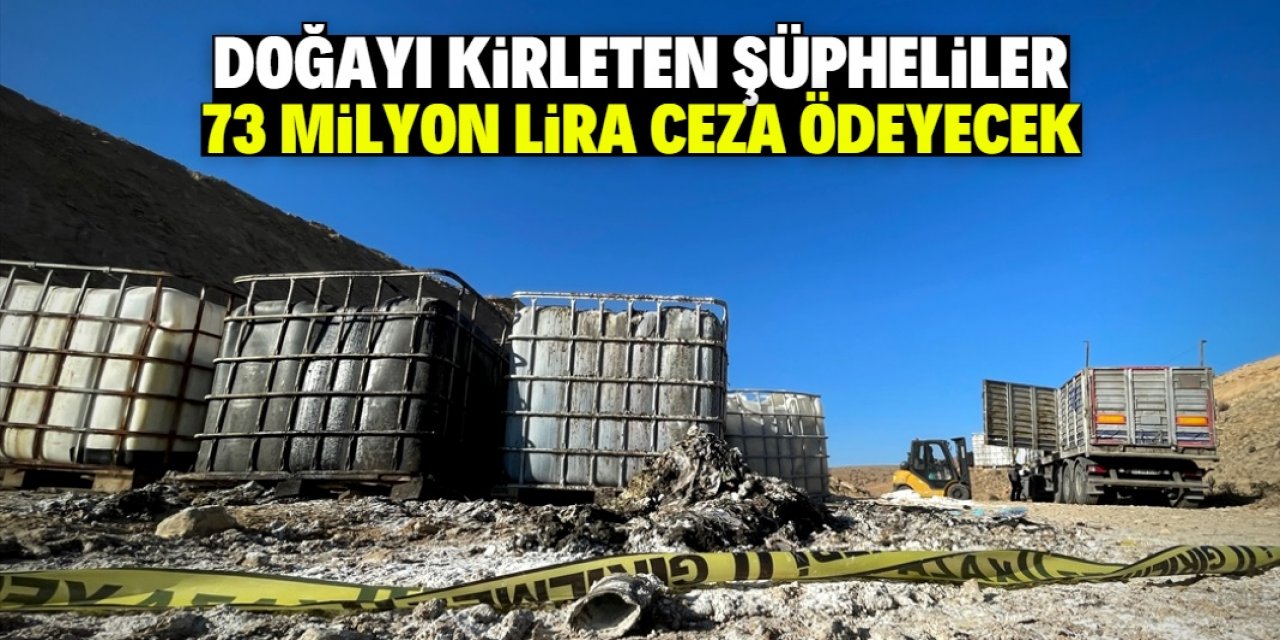 Konya'da bu şahıslar 73 milyon lira ceza ödeyecek! Suçları doğayı kirletmek