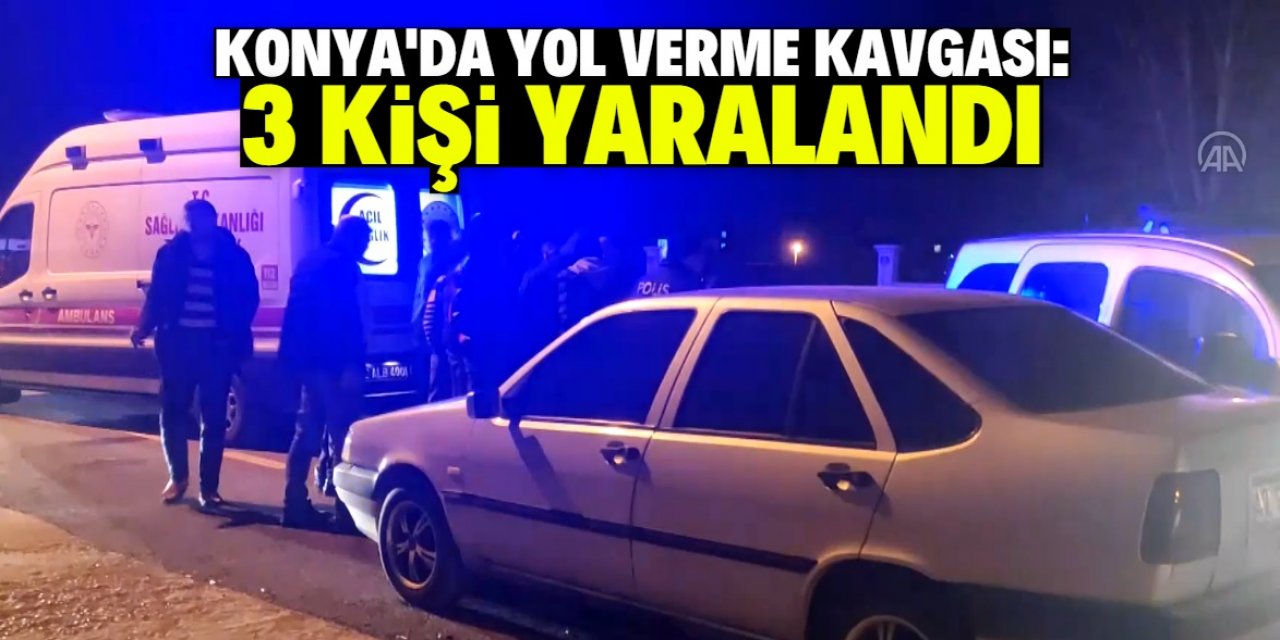 Konya'da trafikte yol verme kavgasında 3 kişi yaralandı