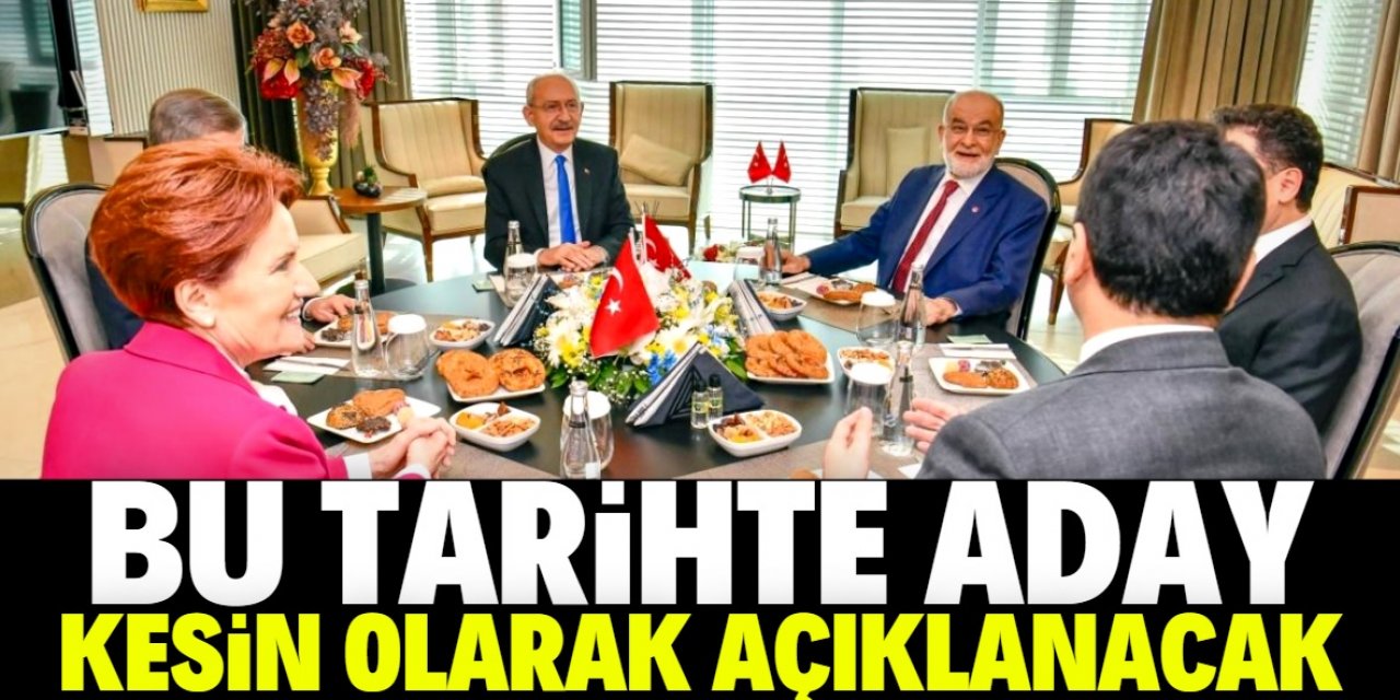 Altılı masa liderleri adayı bu tarihte kesin olarak açıklayacak