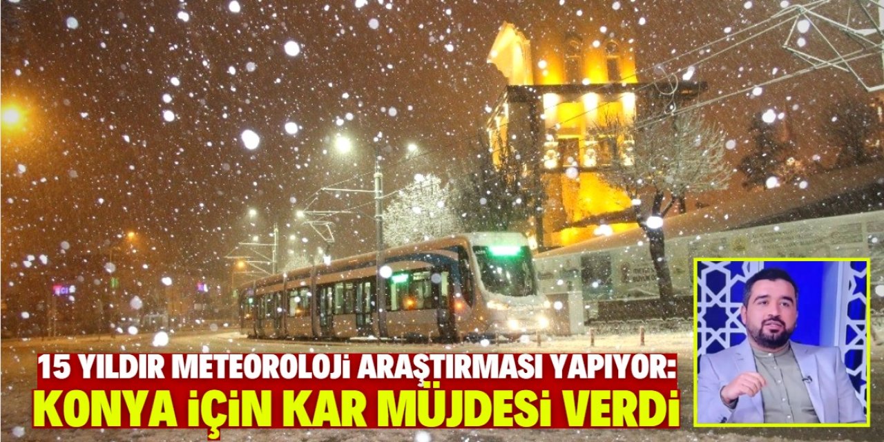 Konya'da kar yağışının başlayacağı saat açıklandı