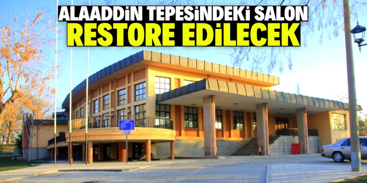 Alaaddin tepesindeki salon "Konya Musiki Merkezi" olacak