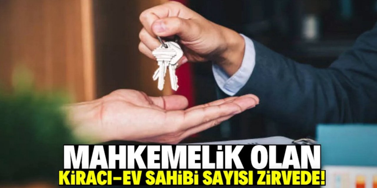 Kiracılar ile ev sahipleri arasında yaşanan sorunlar arttı!