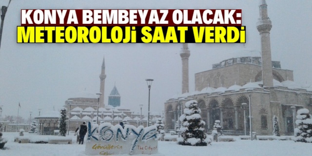 Konya'da yoğun kar yağışının başlayacağı saat açıklandı