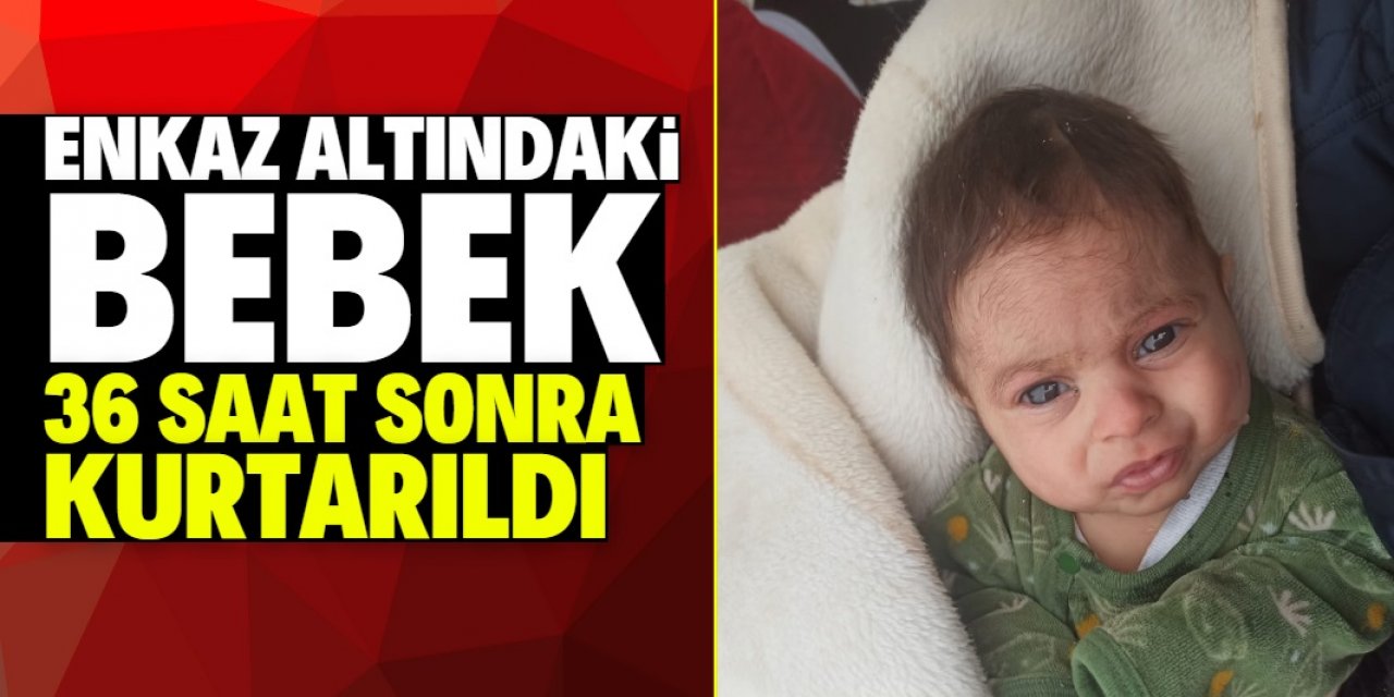 Konya ekibi enkaz altında kalan bebeği 36 saat sonra kurtardı