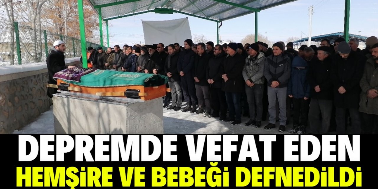 Depremde vefat eden hemşire ve bebeği defnedildi