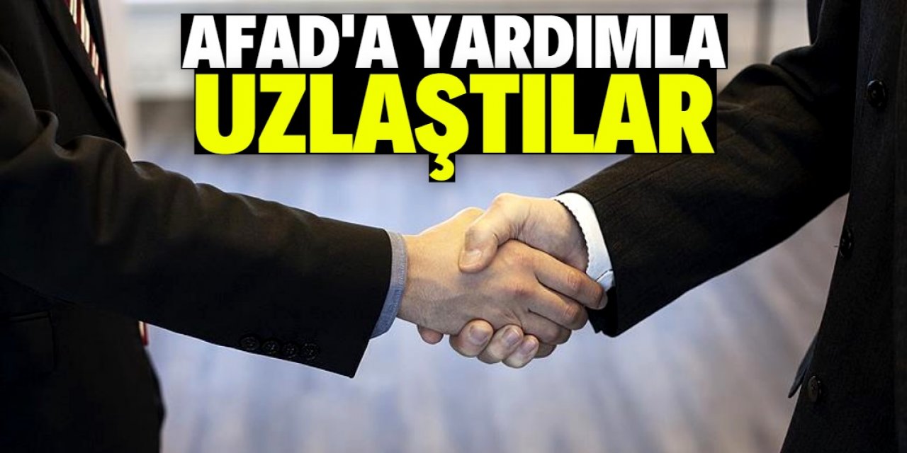 Darp meselesi anlaşmazlığında, AFAD'a yardımla uzlaşma sağlandı