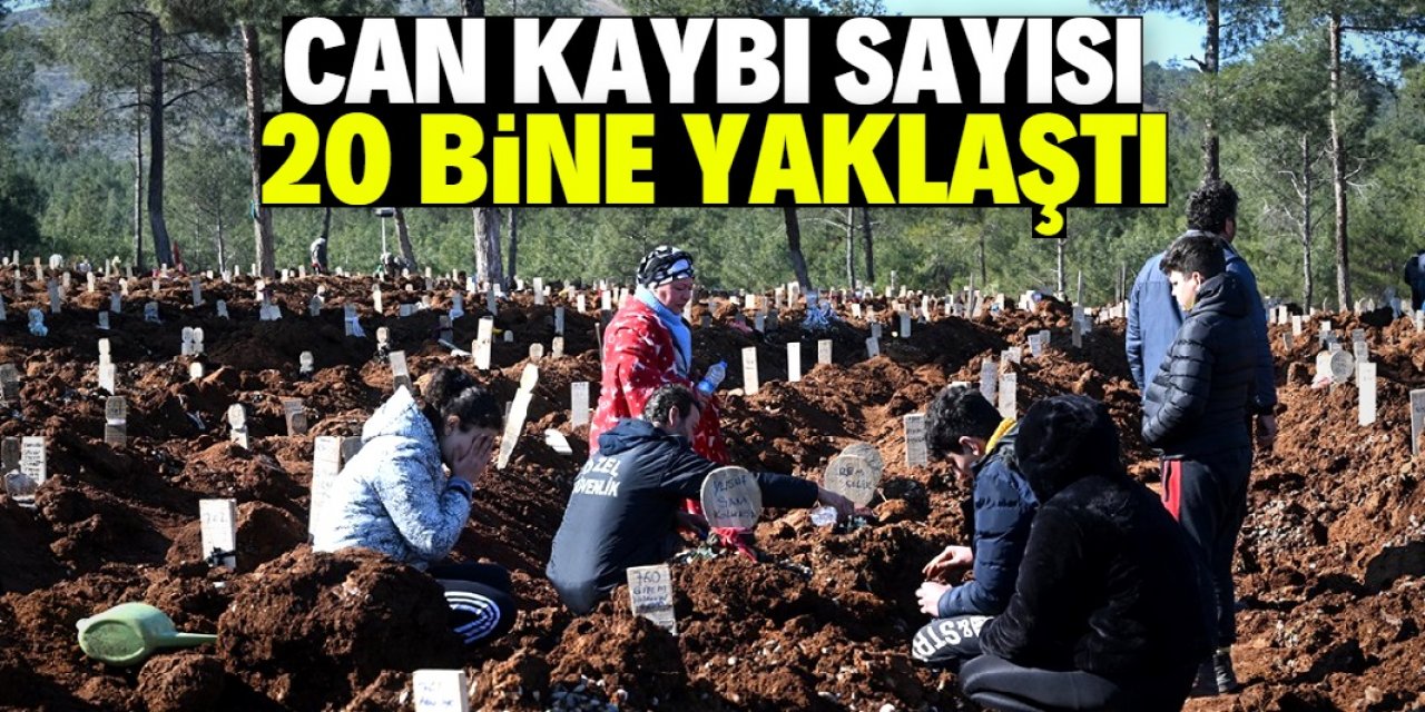 Kahramanmaraş depremlerinde can kaybı sayısı 20 bine yaklaştı