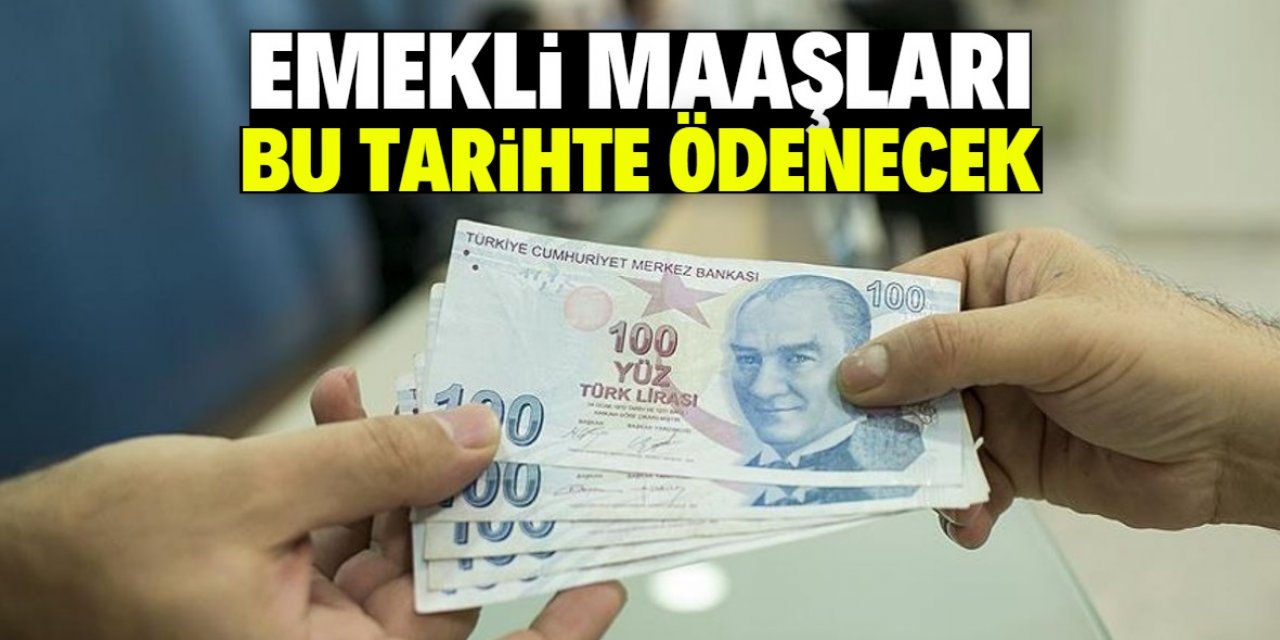 SSK ve Bağ-Kur emekli maaşları bu tarihte ödenecek