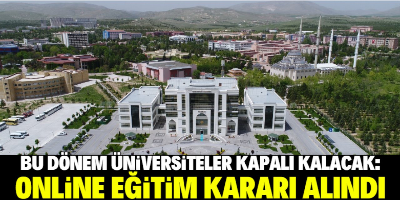 Türkiye genelindeki üniversiteler eğitime online devam edecek