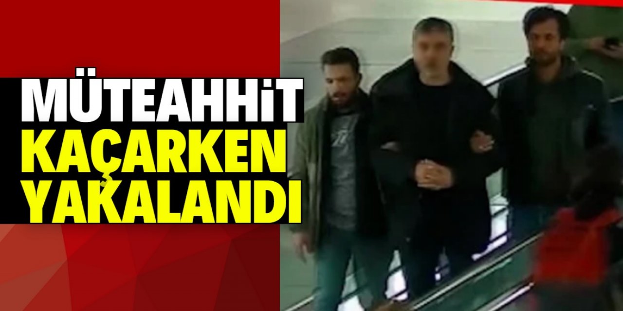 Depremde binası yıkılan müteahhit kaçarken yakalandı