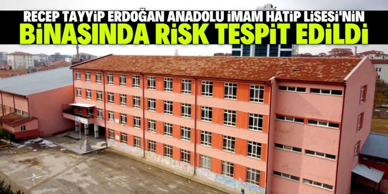 Recep Tayyip Erdoğan Anadolu İmam Hatip Lisesi riskli olduğu için tahliye edildi