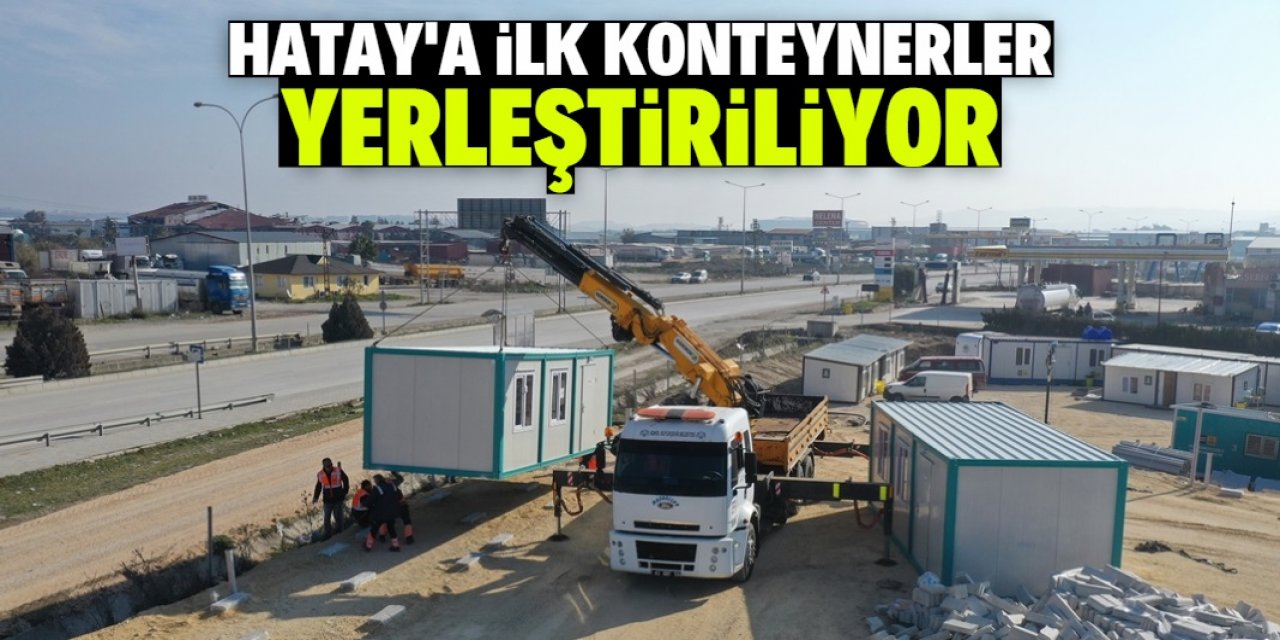 Konya Büyükşehir Hatay'a ilk konteynerleri yerleştirmeye başladı