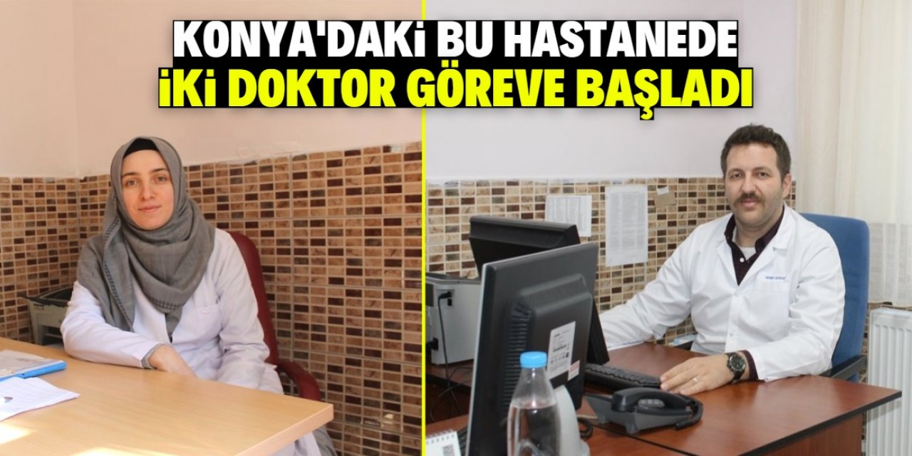 Konya'daki hastanede iki uzman doktor göreve başladı