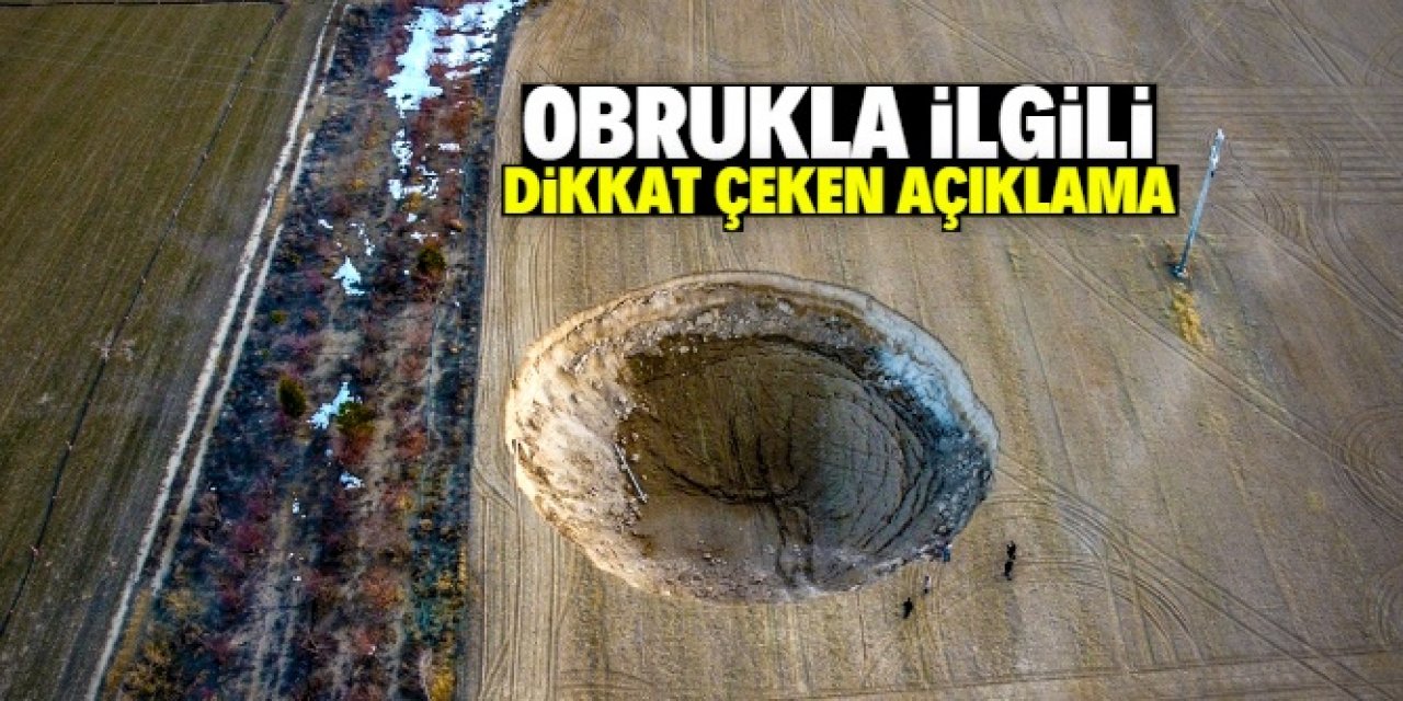 Konya'da 37 metre çapında oluşan obrukla ilgili dikkat çeken açıklama