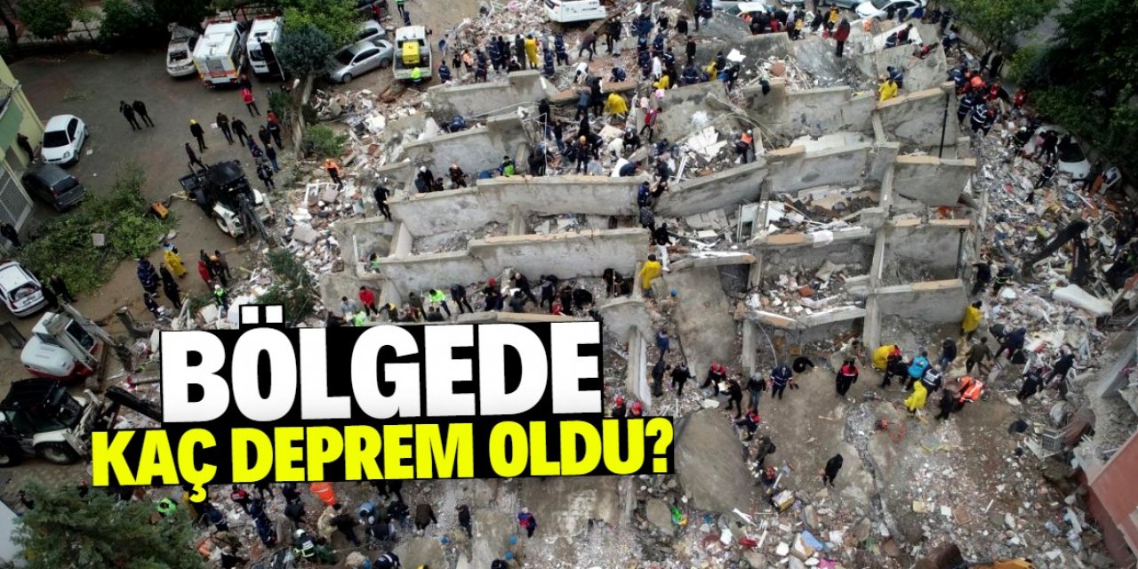 Bölgede kaç deprem oldu?