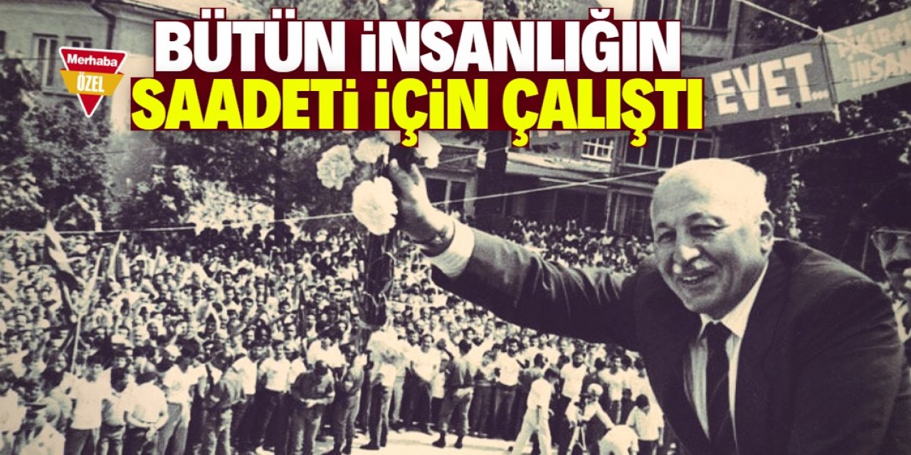 Prof. Dr. Necmettin Erbakan yaşantısıyla örnekti 