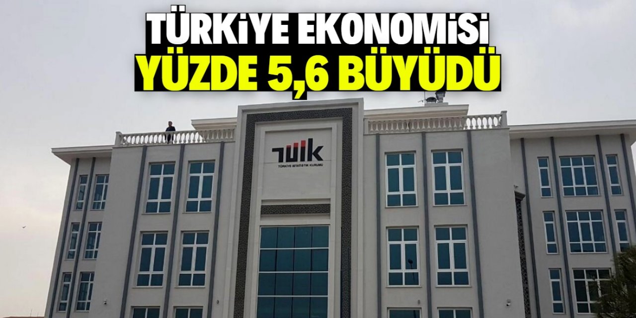TÜİK'e göre Türkiye yüzde 5,6 büyüdü