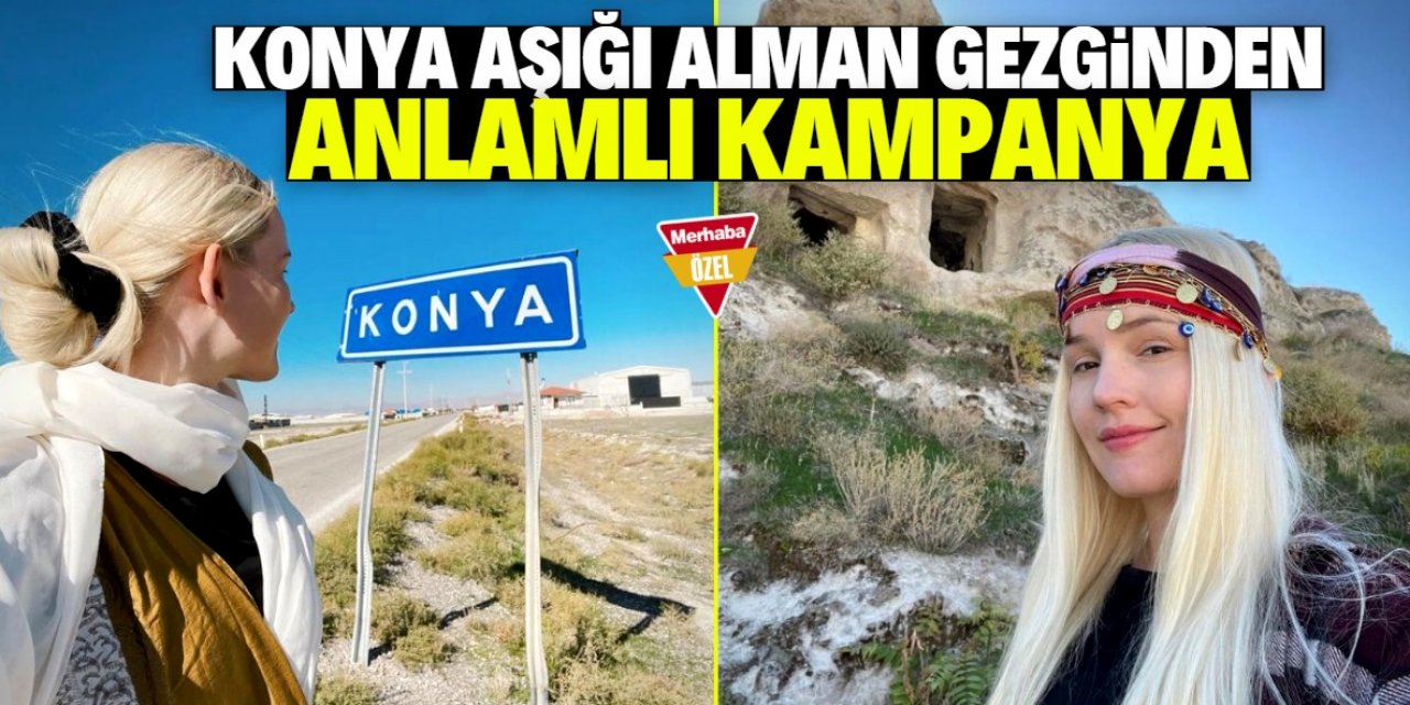 Konya aşığı Alman gezginden anlamlı kampanya