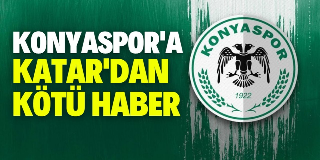 Konyaspor'a transferde Katar'dan kötü haber