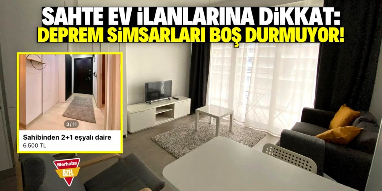 Konya’da sahte ev ilanlarıyla afetzedeleri dolandırmaya çalışıyorlar!