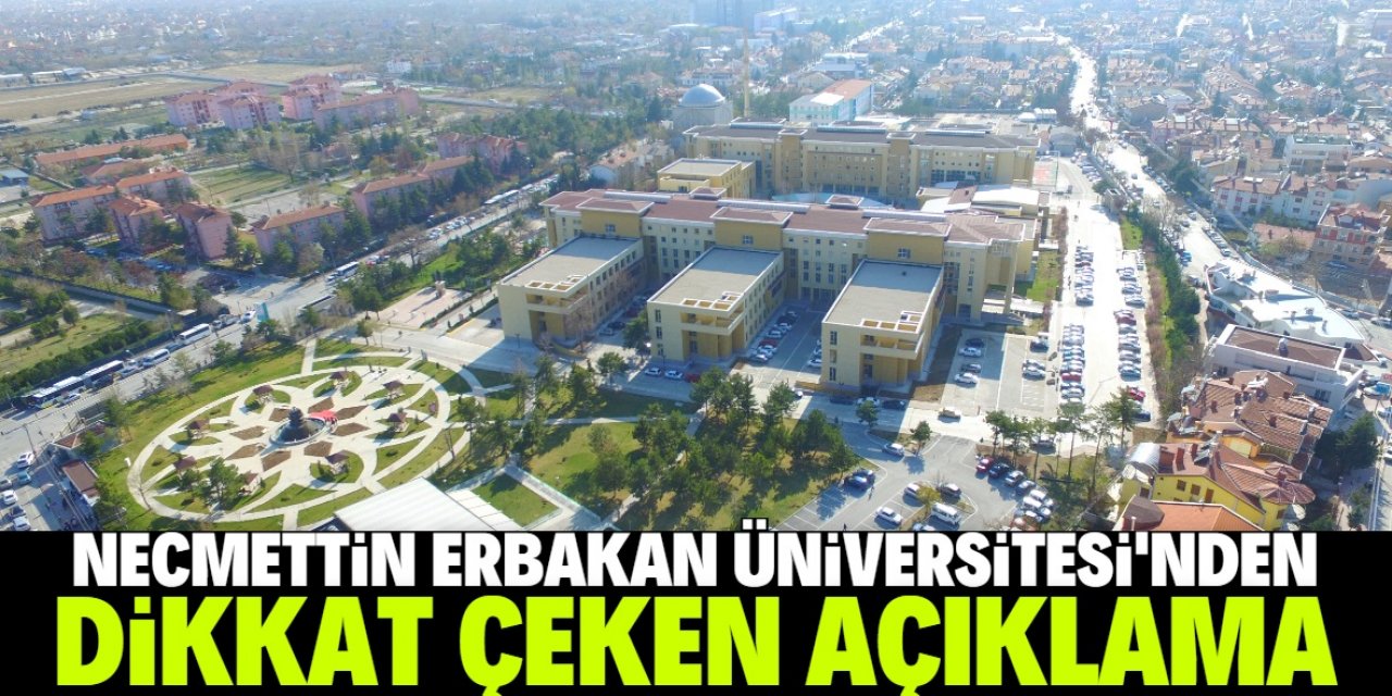 Konya Necmettin Erbakan Üniversitesi'nden dikkat çeken açıklama