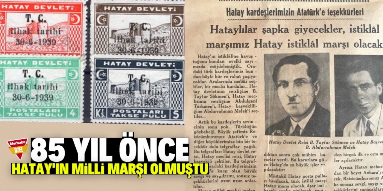 85 yıl önce Hatay’ın milli marşı oldu