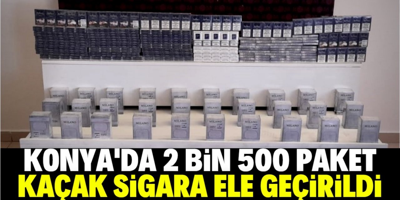 Konya'da 2 bin 500 paket gümrük kaçağı sigara ele geçirildi