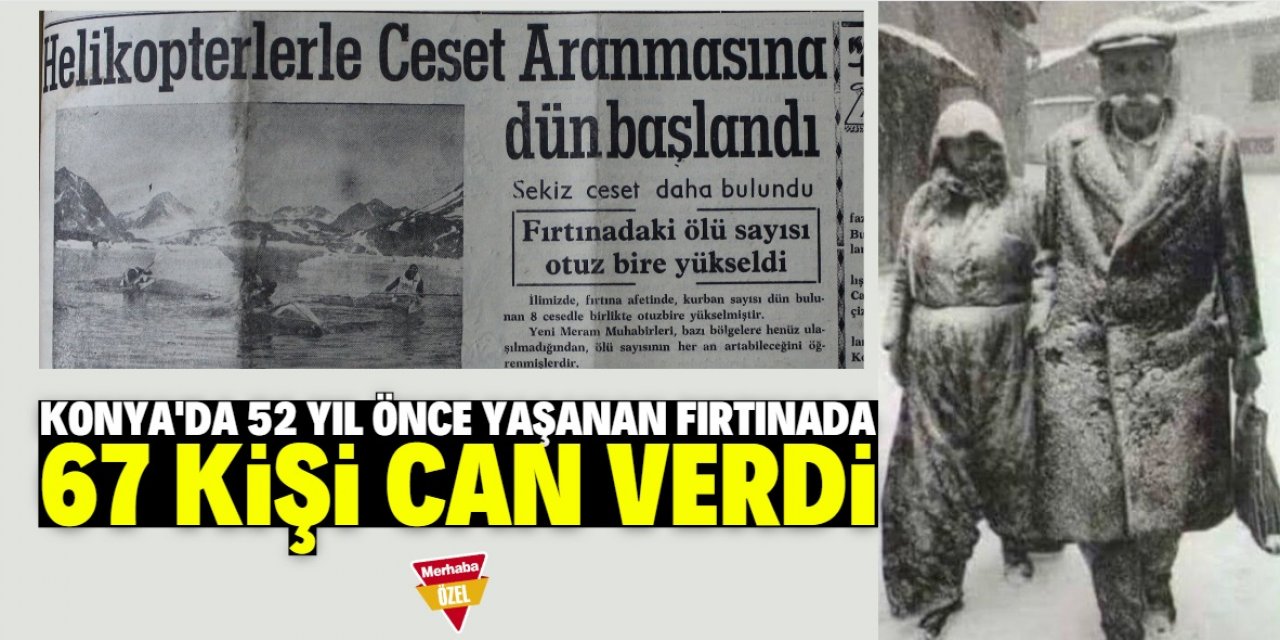 Konya 1971’deki faciayı unutamıyor: Kar fırtınasında 67 kişi can verdi