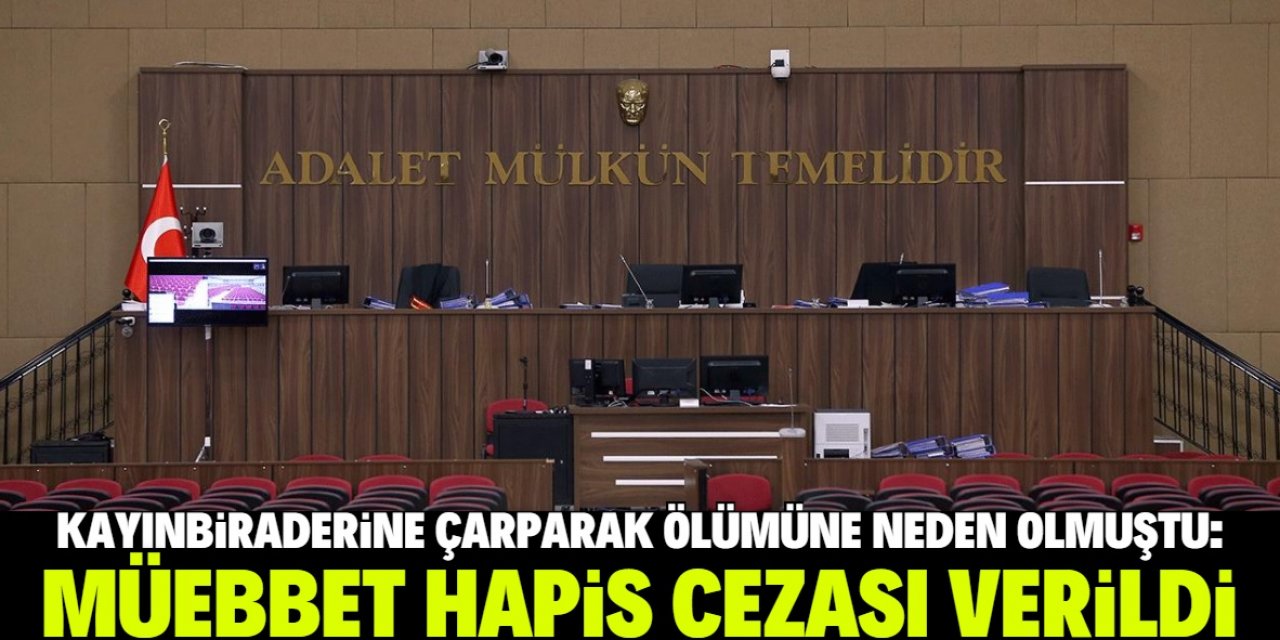 Konya'da kayınbiraderinin ölümüne neden olan kadına ağırlaştırılmış müebbet hapis