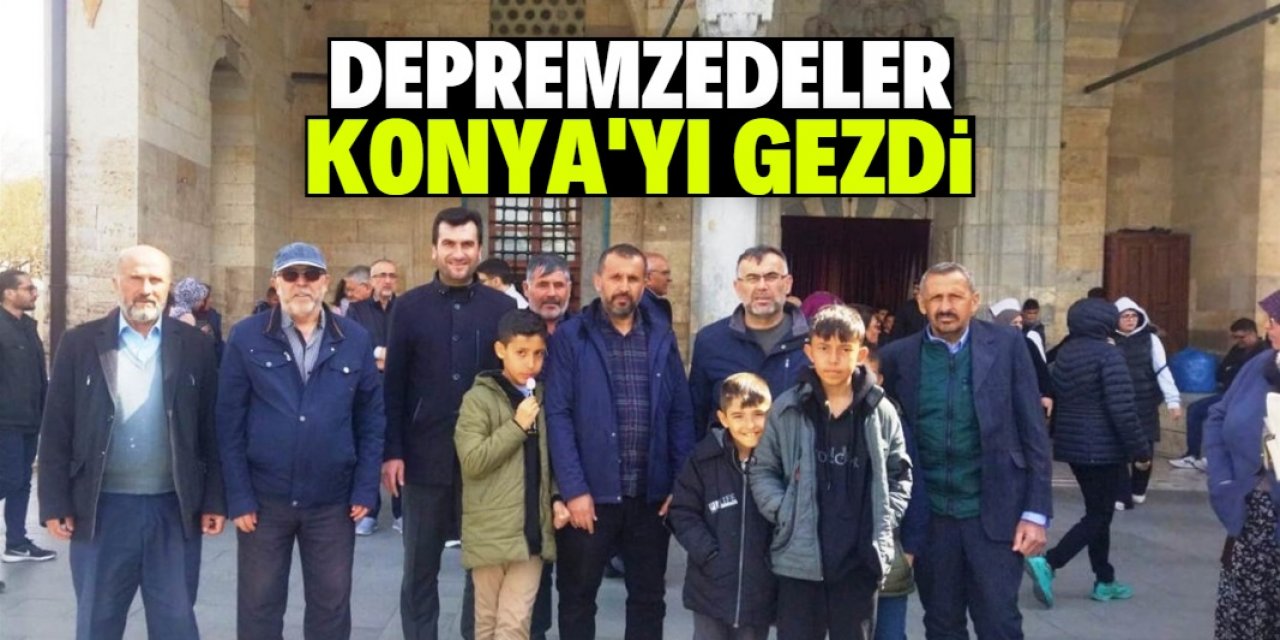 Bozkır'da kalan depremzedeler Konya'yı gezdi