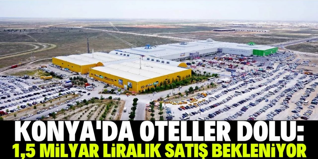 Konya'da oteller tamamen dolu: 1,5 milyar liralık satış bekleniyor