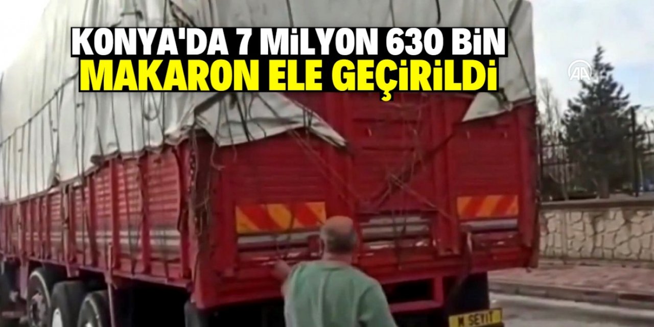 Konya'da 7 milyon 630 bin makaron ele geçirildi