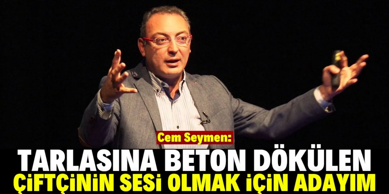 Cem Seymen: 'Telefonunu göster' diye suçlanan gençler için adayım