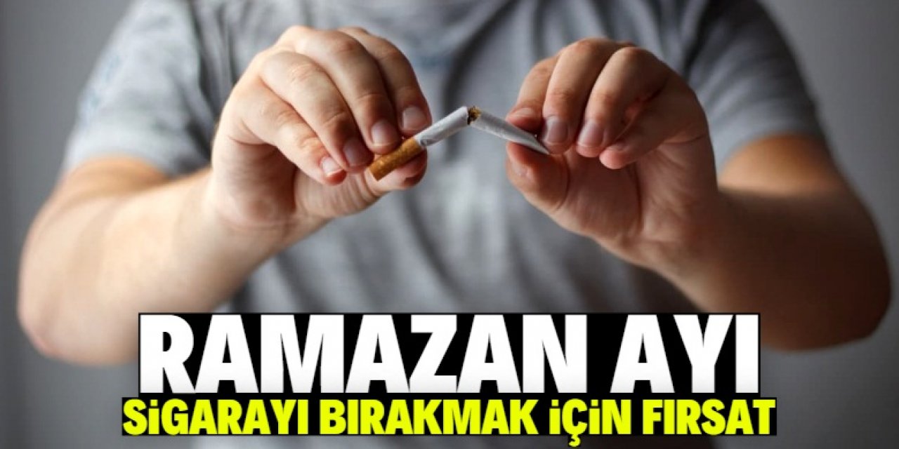 Ramazan sigarayı bırakmak için fırsat