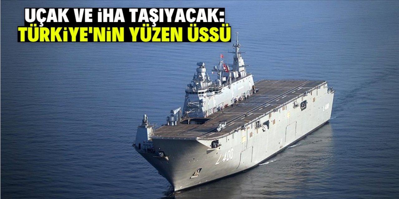 Türkiye'nin dev savaş gemisi özellikleriyle dikkat çekiyor