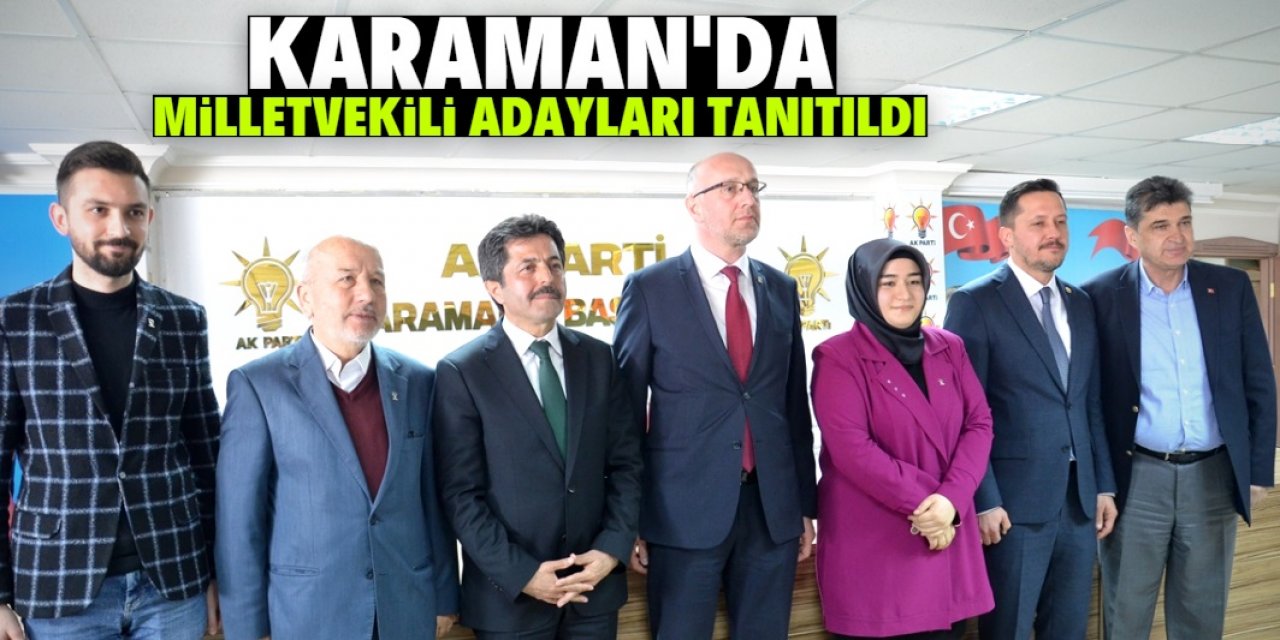 Karaman milletvekili adayları tanıtıldı